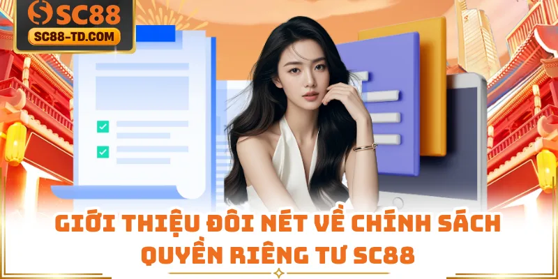 Giới Thiệu Đôi Nét Về Chính Sách Quyền Riêng Tư SC88