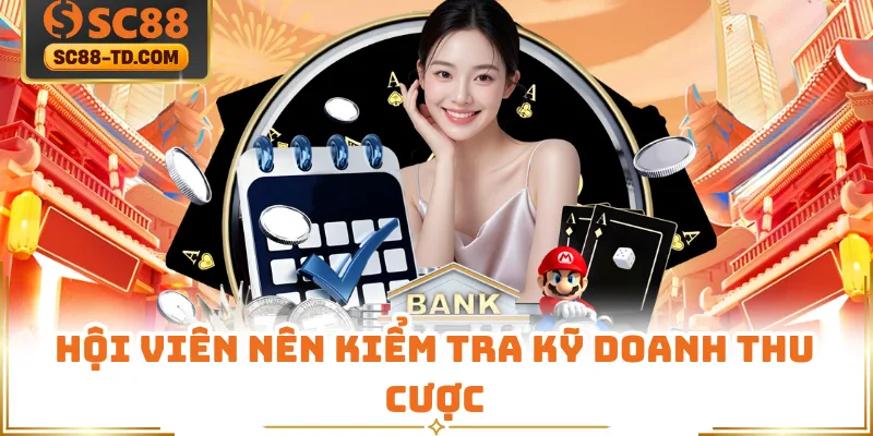 Hội Viên Nên Kiểm Tra Kỹ Doanh Thu Cược