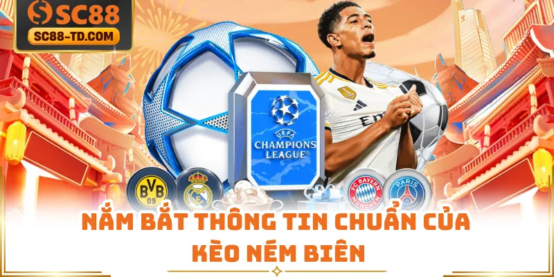 Nắm Bắt Thông Tin Chuẩn Của Kèo Ném Biên